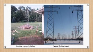 Typical flexible towerErecting a tower in halves
 
