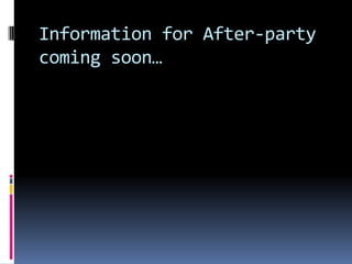 Information for After-party coming soon…