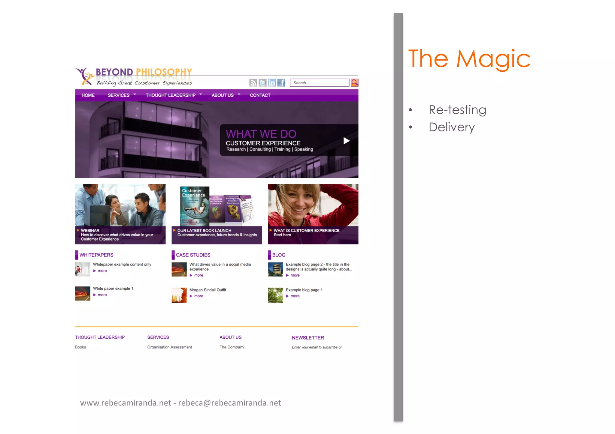 The Magic
•  Re-testing
•  Delivery
www.rebecamiranda.net	
  -­‐	
  rebeca@rebecamiranda.net	
  
 