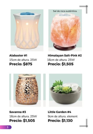 Alabaster #1
15cm de altura. 25W
Precio: $875
Himalayan Salt-Pink #2
16cm de altura. 25W
Savanna #3
16cm de altura. 25W
Precio: $1,505
Precio: $1,505
Little Garden #4
9cm de altura. element
Precio: $1,130
3
 