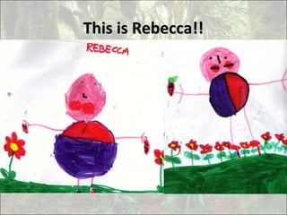 This is Rebecca!!This is Rebecca!!
 