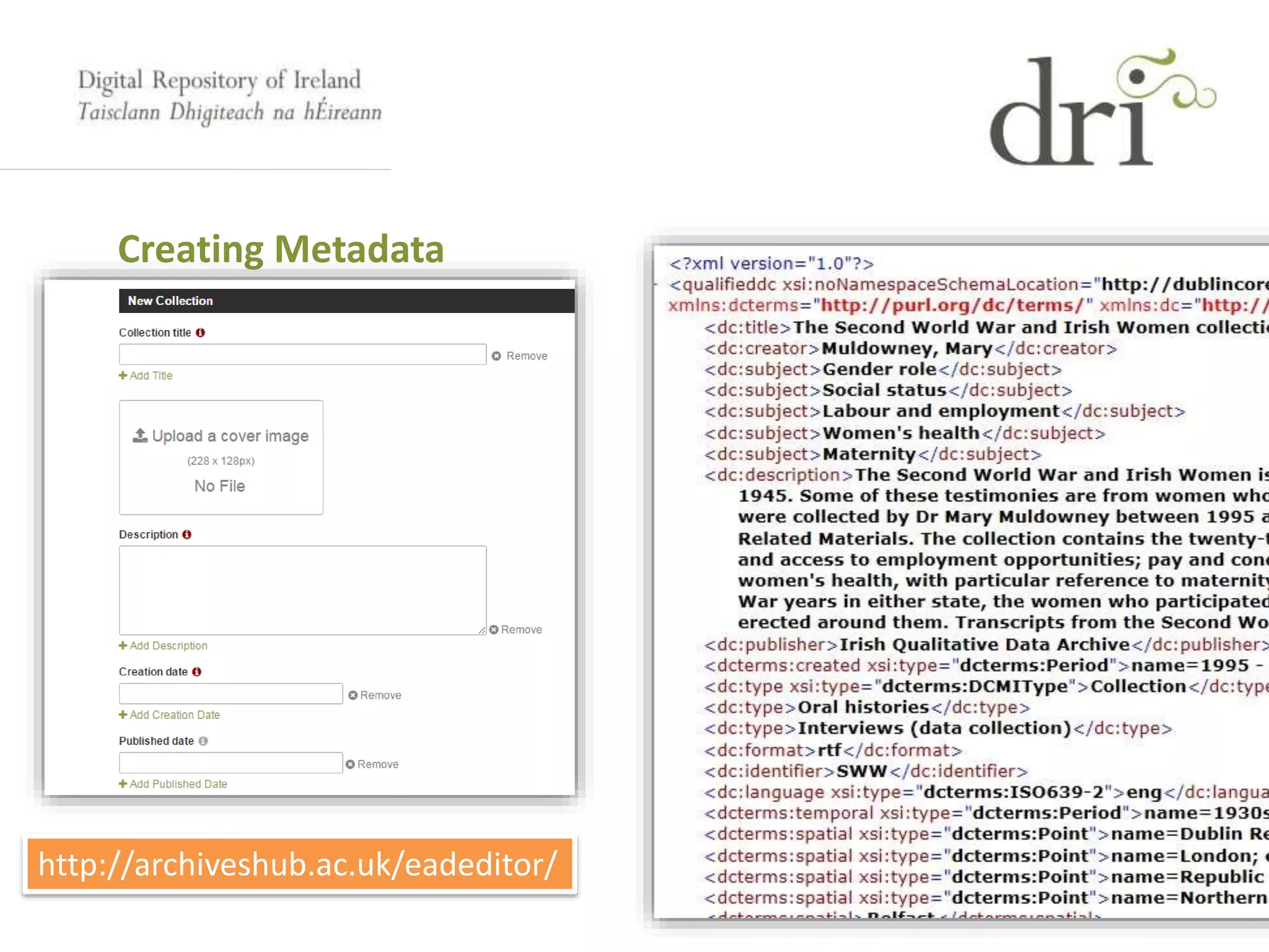 Creating Metadata
http://archiveshub.ac.uk/eadeditor/
 