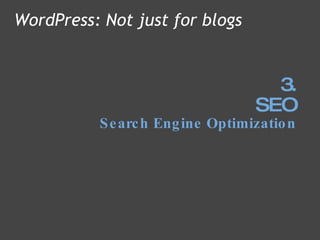 3. SEO Search Engine Optimization WordPress: Not just for blogs 