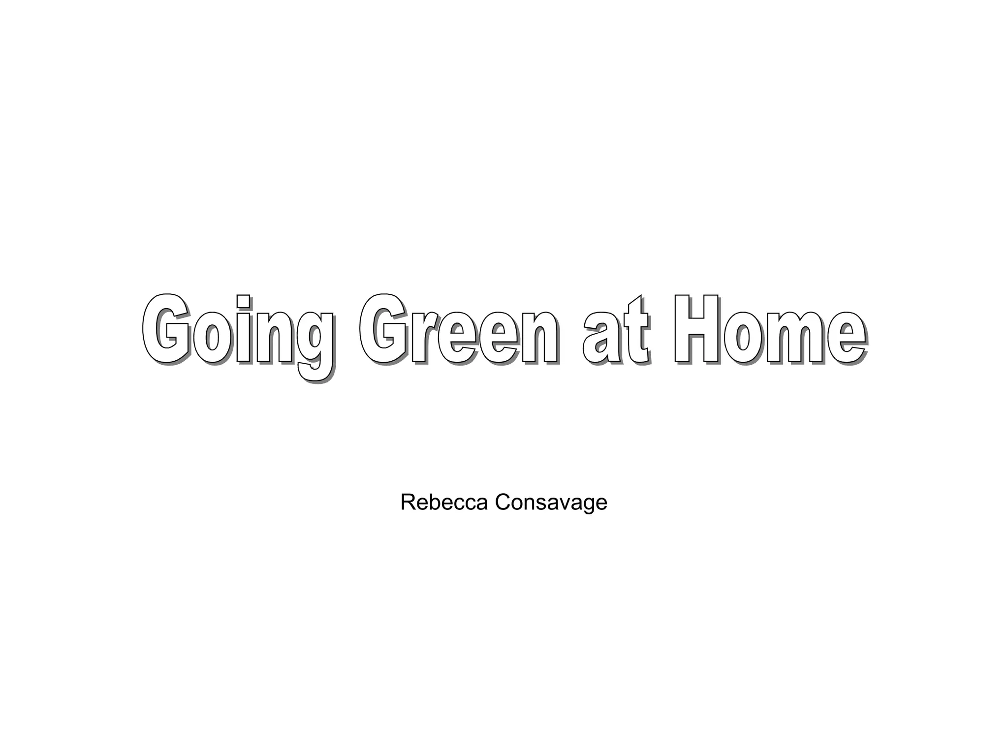 Rebecca Consavage Going Green at Home