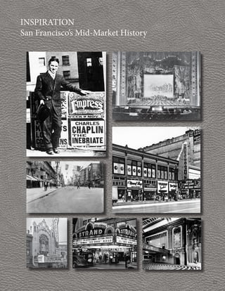 57
INSPIRATION
San Francisco’s Mid-Market History
 