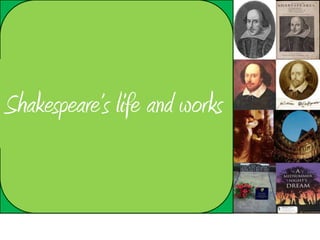 ABIGAIL
              BUHAGIAR



Shakespeare’s life and works
      PETRA
      MAGRO   3.3        REBECCA
                         PARNIS




               JASMINE
                 IZZO
 