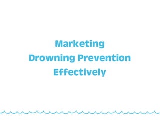 Rebecca Wear Robinson "Marketing Drowning Prevention" NDPA Symposium 2012