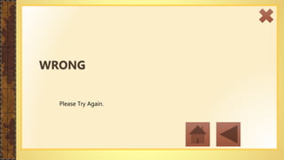 Please Try Again.
WRONG
 