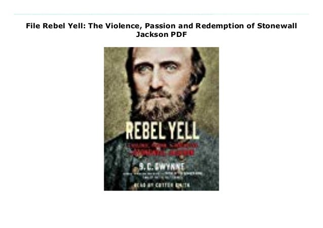 File Rebel Yell The Violence Passion And Redemption Of Stonewall Ja