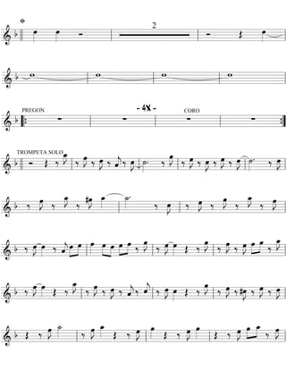 ==========================&
b
ﬁ
œ»»»»
œ»»»» Ó
2
Ó Œ œ»»»»llll ll ll ll
==========================&
b w w w w
ll ll ll ll
==========================&
b
PREGON
∑ ∑
- 4X - CORO
∑ ∑
““{ ll ll ll ””{
==========================&
b
TROMPETA SOLO
Ó Œ ‰
œ_»»»»
J
‰ œ»»»»
J ‰ œ»»»»
J ‰ ˆ««««
j ‰ œ»»»»
J ˙»»»»
. ‰
œ»»»»
J
‰ œ»»»»
J ‰ œ»»»»
J ‰ œ»»»»
J ‰ œ»»»»
J ˙»»»»
. ‰ œ»»»»
J
llll ll ll ll ll ll
==========================&
b ‰ œ»»»»
J ‰
œ_»»»»
J
‰
#œ»»»»
J œ_»»»»
˙_»»»»
.
‰ œ»»»»
J ‰ œ»»»»
J ‰
œ»»»»
J
‰
œ_»»»»
J
‰ œ»»»»
J
ll ll ll
==========================&
b ‰ œ»»»»
J œ»»»»
‰ ˆ««««
j œ»»»»
»»»»
œ œ»»»»
»»»»
»»»»
œ œ œ»»»»
»»»»
œ ‰
œ»»»»
J
‰ œ»»»»
J œ»»»» Œ ‰
œ»»»»
J
‰ œ»»»»
J ‰ œ»»»»
J œ»»»»
»»»»
œ
‰
œ_»»»»
J
ll ll ll ll
==========================&
b ‰ œ»»»»
J œ»»»» Œ ‰
œ_»»»»
J
‰ œ»»»»
J ‰ œ»»»»
J ‰ ˆ««««
j ‰ ˆ««««
j ‰ œ»»»»
J œ»»»»
Œ ‰
œ»»»»
J
‰ œ»»»»
J ‰ #œ»»»»
J ‰ œ»»»»
J ‰ œ»»»»
J
ll ll ll ll
==========================&
b Œ ‰ œ»»»»
J ˙_»»»» ‰ œ»»»»
J œ_»»»» Œ ‰ œ»»»»
J œ»»»» Œ ‰ œ»»»»
J œ»»»» Œ ‰ œ»»»»
J œ»»»»
»»»»
œ_
‰ œ»»»»
J
ll ll ll ll
 