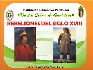 Docente: Katiuska Rojas Chuco
JuanSantos
Atahualpa
 