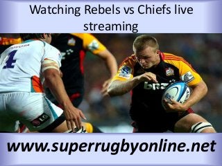Watching Rebels vs Chiefs live
streaming
www.superrugbyonline.net
 