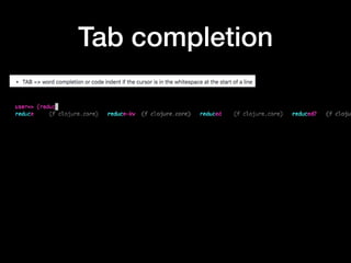 Tab completion
 