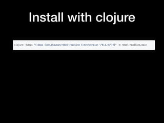 Install with clojure
 