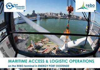 MARITIME ACCESS & LOGISTIC OPERATIONS
on the REBO terminal in ENERGY PORT OOSTENDE
© Alstom
 