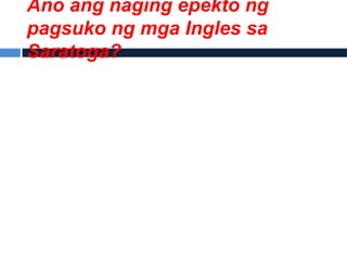 Ano ang naging epekto ng
pagsuko ng mga Ingles sa
Saratoga?
 