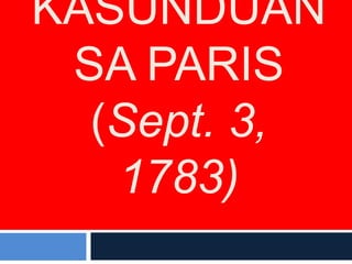KASUNDUAN
 SA PARIS
  (Sept. 3,
   1783)
 