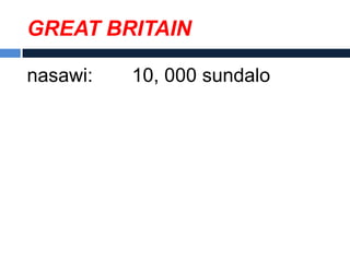 GREAT BRITAIN

nasawi:   10, 000 sundalo
 