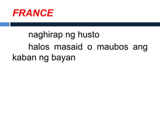 FRANCE

   naghirap ng husto
   halos masaid o maubos ang
kaban ng bayan
 