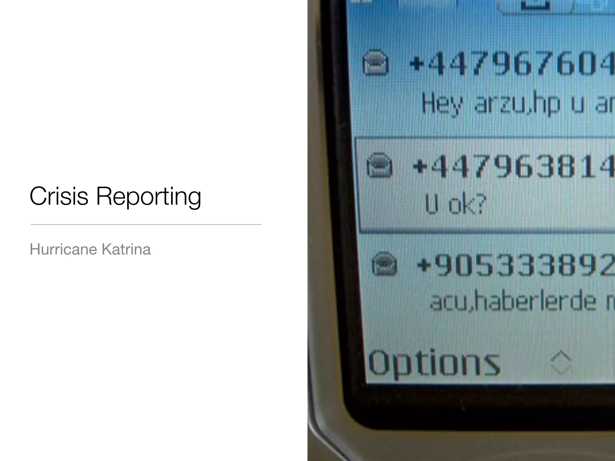 Crisis Reporting
Hurricane Katrina
 