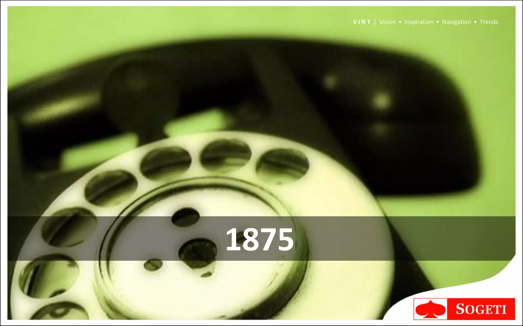 V I N T | Vision • Inspiration • Navigation • Trends




1875
 