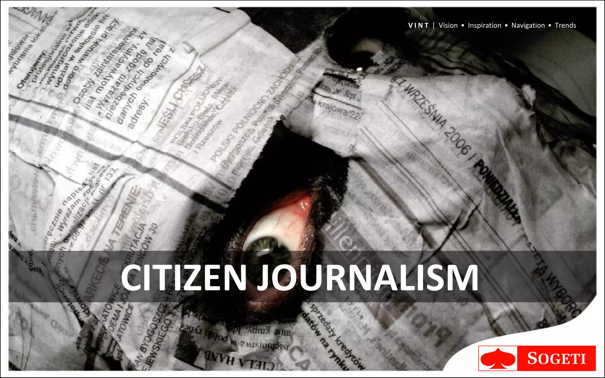 V I N T | Vision • Inspiration • Navigation • Trends




CITIZEN JOURNALISM
 