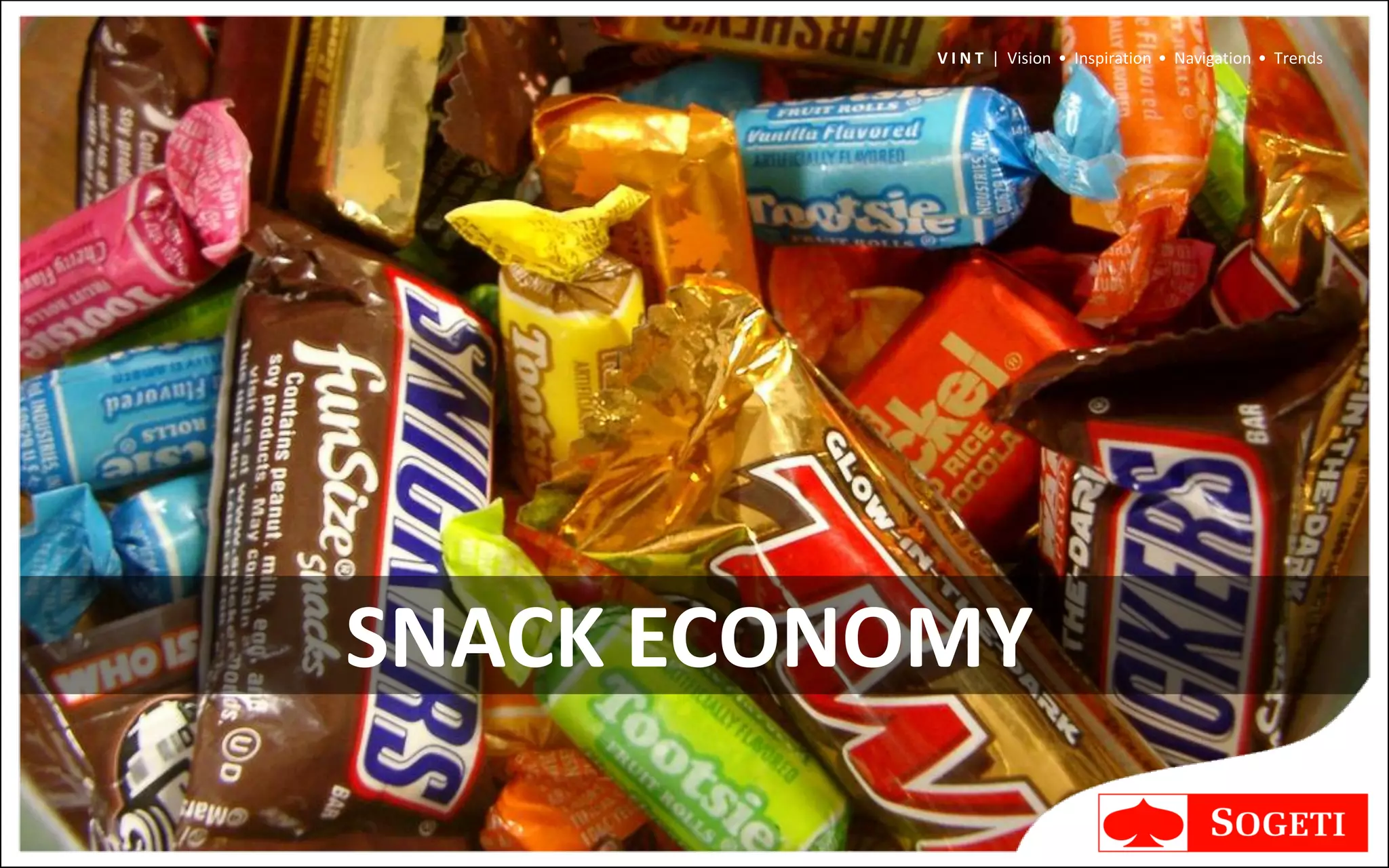 V I N T | Vision • Inspiration • Navigation • Trends




SNACK ECONOMY
 