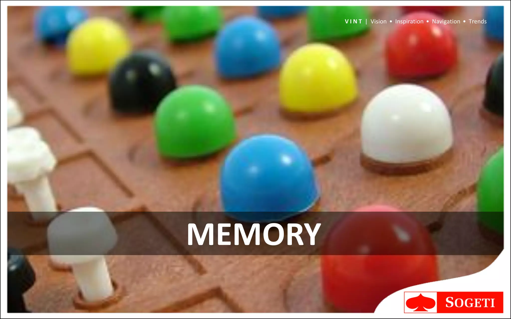 V I N T | Vision • Inspiration • Navigation • Trends




MEMORY
 