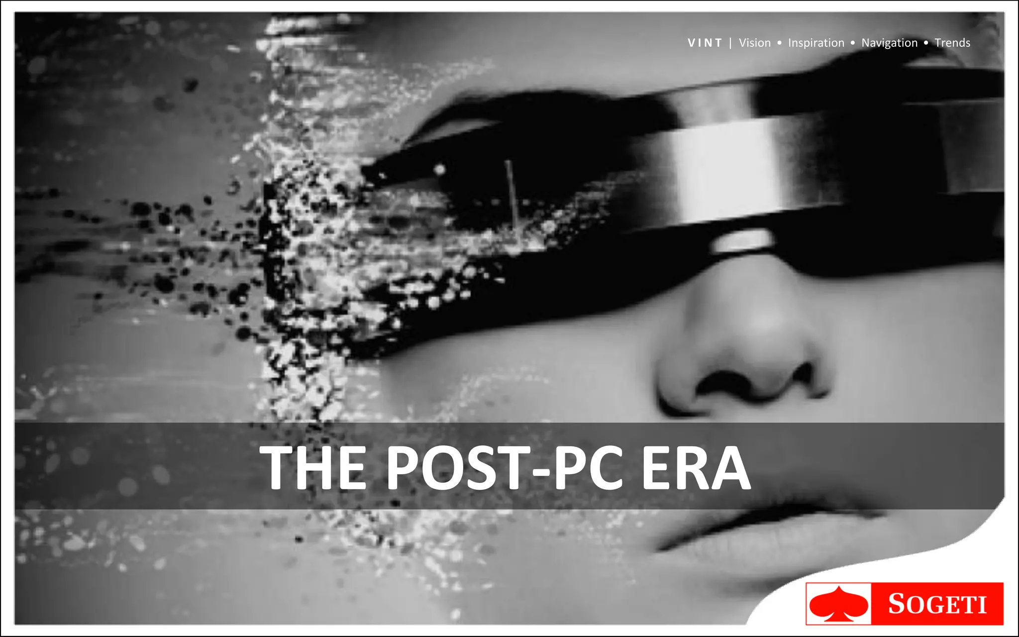 V I N T | Vision • Inspiration • Navigation • Trends




THE POST-PC ERA
 