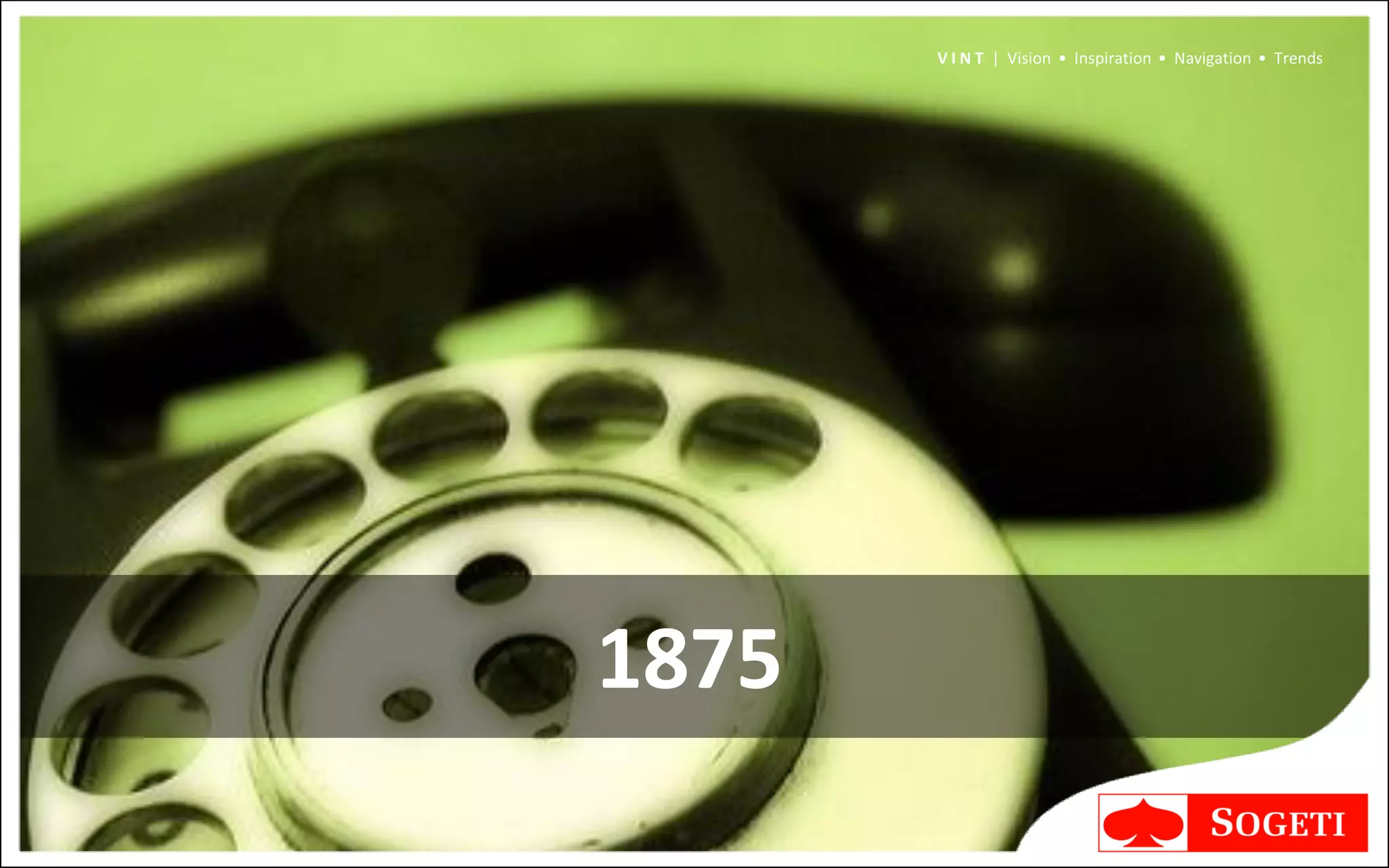 V I N T | Vision • Inspiration • Navigation • Trends




1875
 