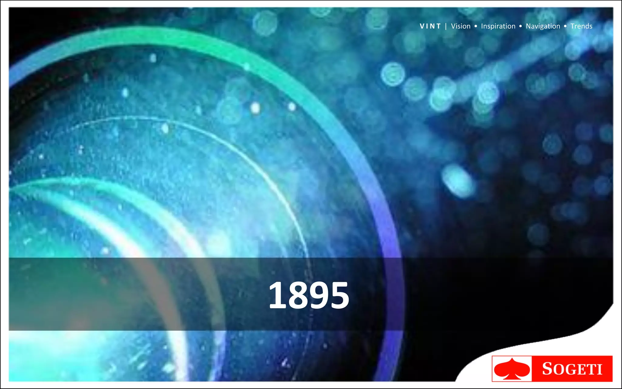 V I N T | Vision • Inspiration • Navigation • Trends




1895
 