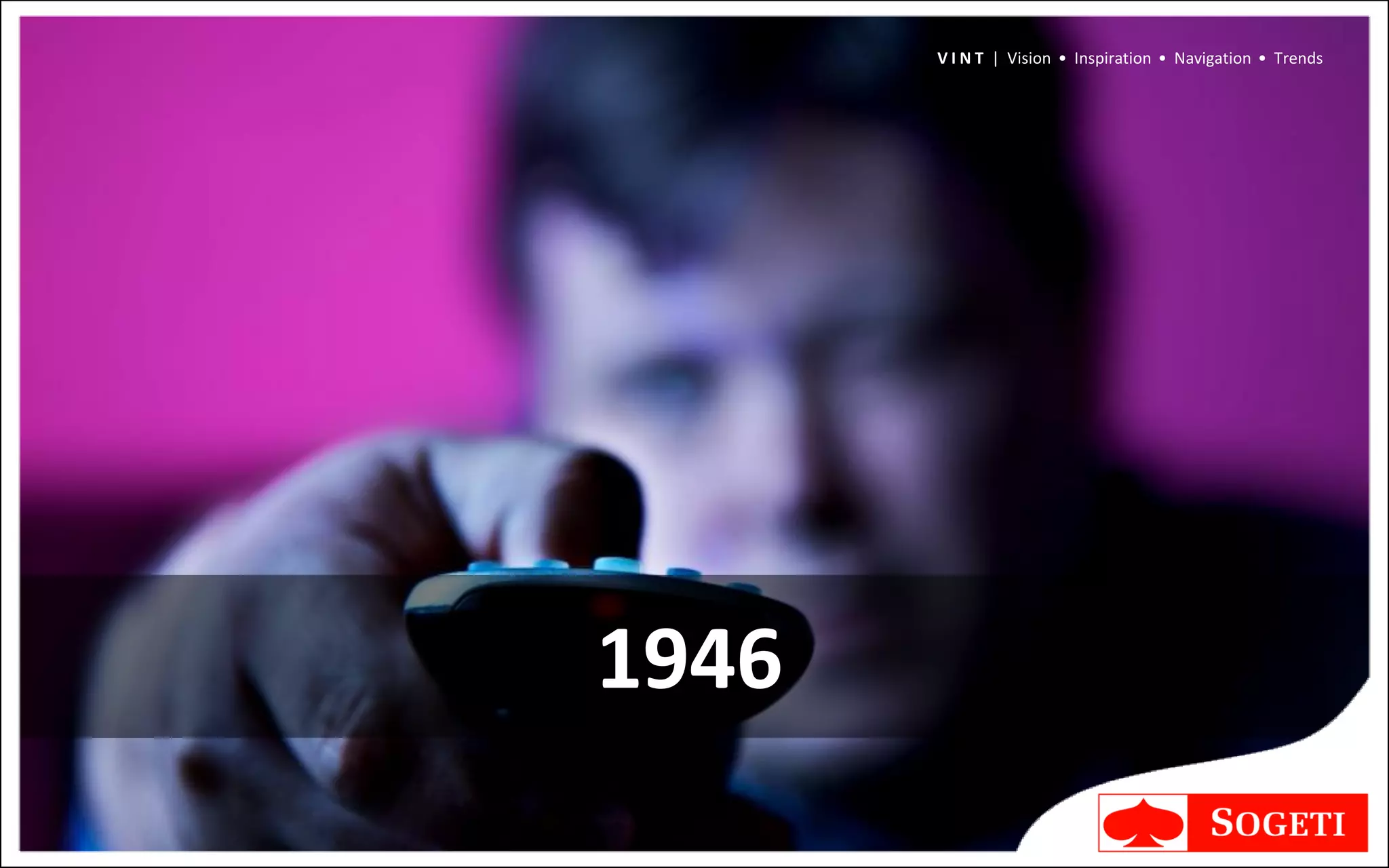 V I N T | Vision • Inspiration • Navigation • Trends




1946
 