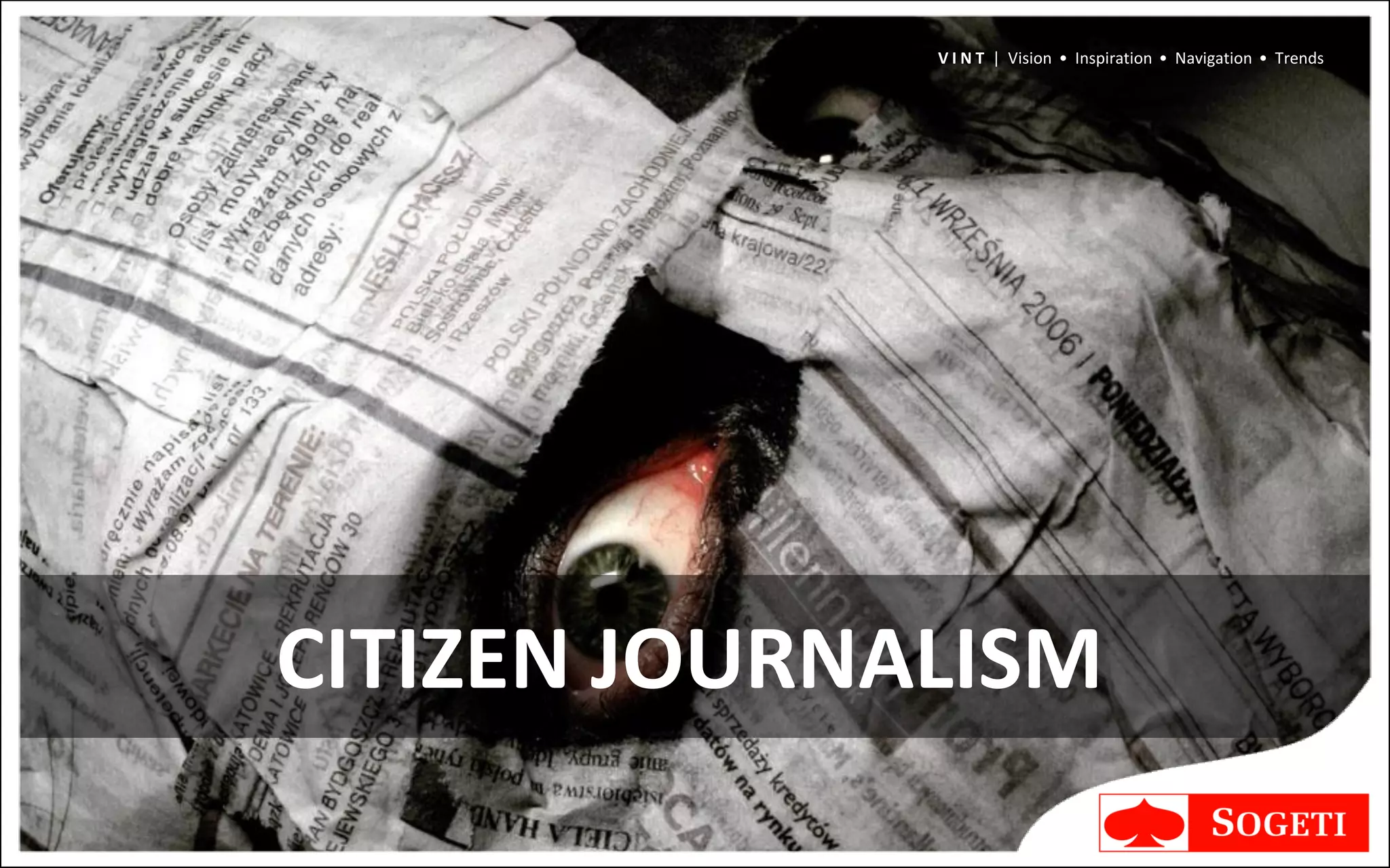 V I N T | Vision • Inspiration • Navigation • Trends




CITIZEN JOURNALISM
 