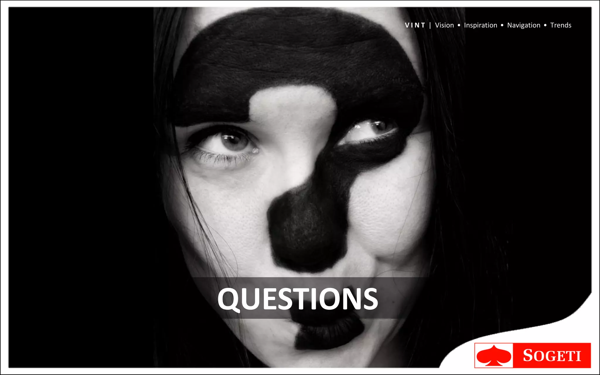 V I N T | Vision • Inspiration • Navigation • Trends




QUESTIONS
 