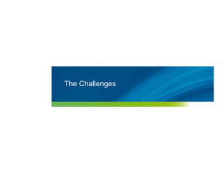 The Challenges




12   © 2010 Forrester Research, Inc. Reproduction Prohibited
       2009
 