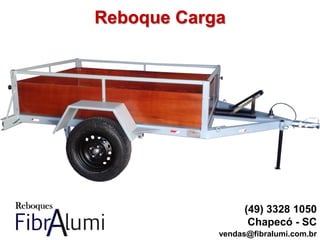 Reboque Carga
(49) 3328 1050
Chapecó - SC
vendas@fibralumi.com.br
 