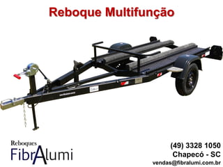 Reboque Multifunção
(49) 3328 1050
Chapecó - SC
vendas@fibralumi.com.br
 