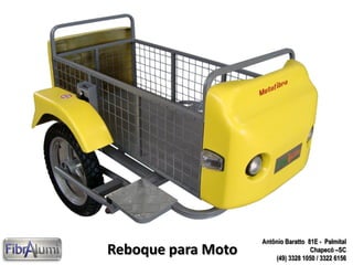Reboque para Moto

Antônio Baratto 81E - Palmital
Chapecó –SC
(49) 3328 1050 / 3322 6156

 