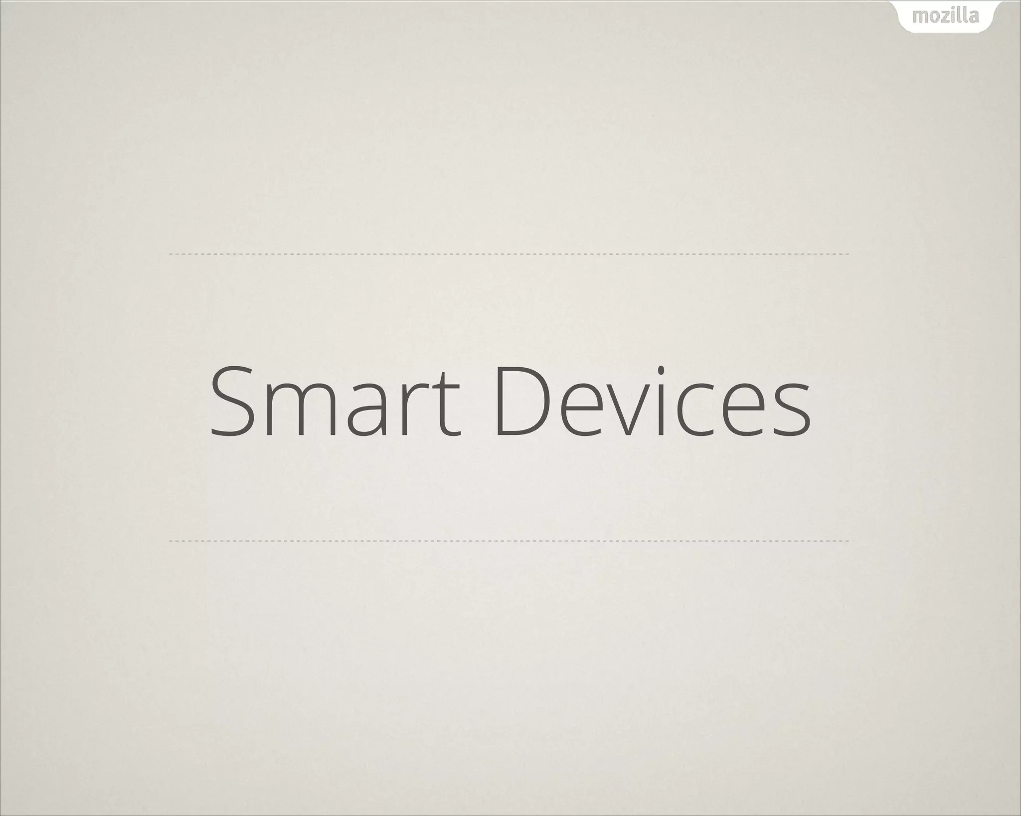 Smart Devices
 