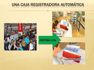 UNA CAJA REGISTRADORA AUTOMÁTICA
.
