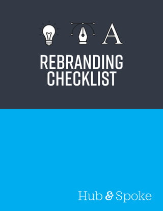 Hub & Spoke
rebranding
Checklist
 