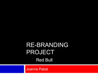 Re-branding projectRed Bull Joanne Pabst 