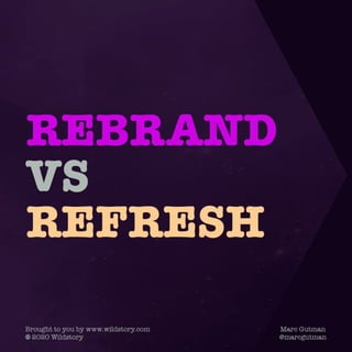 Rebrand vs Refresh