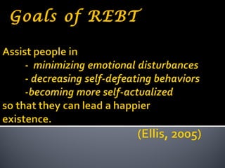 The main therapeutic goal of rebt is to clearance