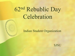 62nd Rebublic Day Celebration Indian Student Organization SJSU 