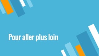 Pour aller plus loin
 