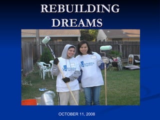 REBUILDING DREAMS  OCTOBER 11, 2008  