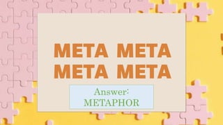 Answer:
METAPHOR
 
