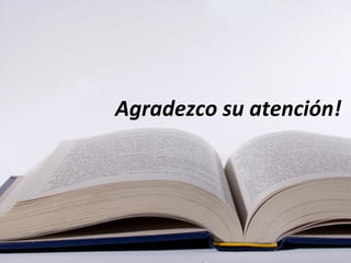 Agradezco su atención!
 