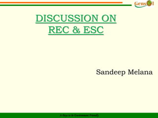 DISCUSSION ON REC & ESC SandeepMelana 